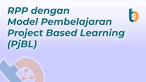 RPP dengan Project Based Learning (PjBL)