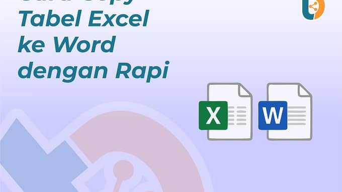 Cara Copy Tabel Excel ke Word dengan Rapi - Tempatbagi